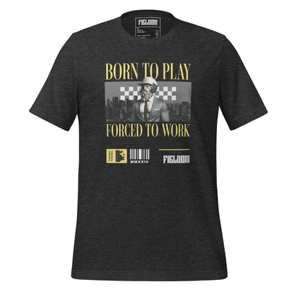 Born to Play, Forced to Work - Dark edition